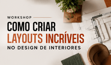 Workshop Como Criar Layouts Incríveis No Design De Interiores