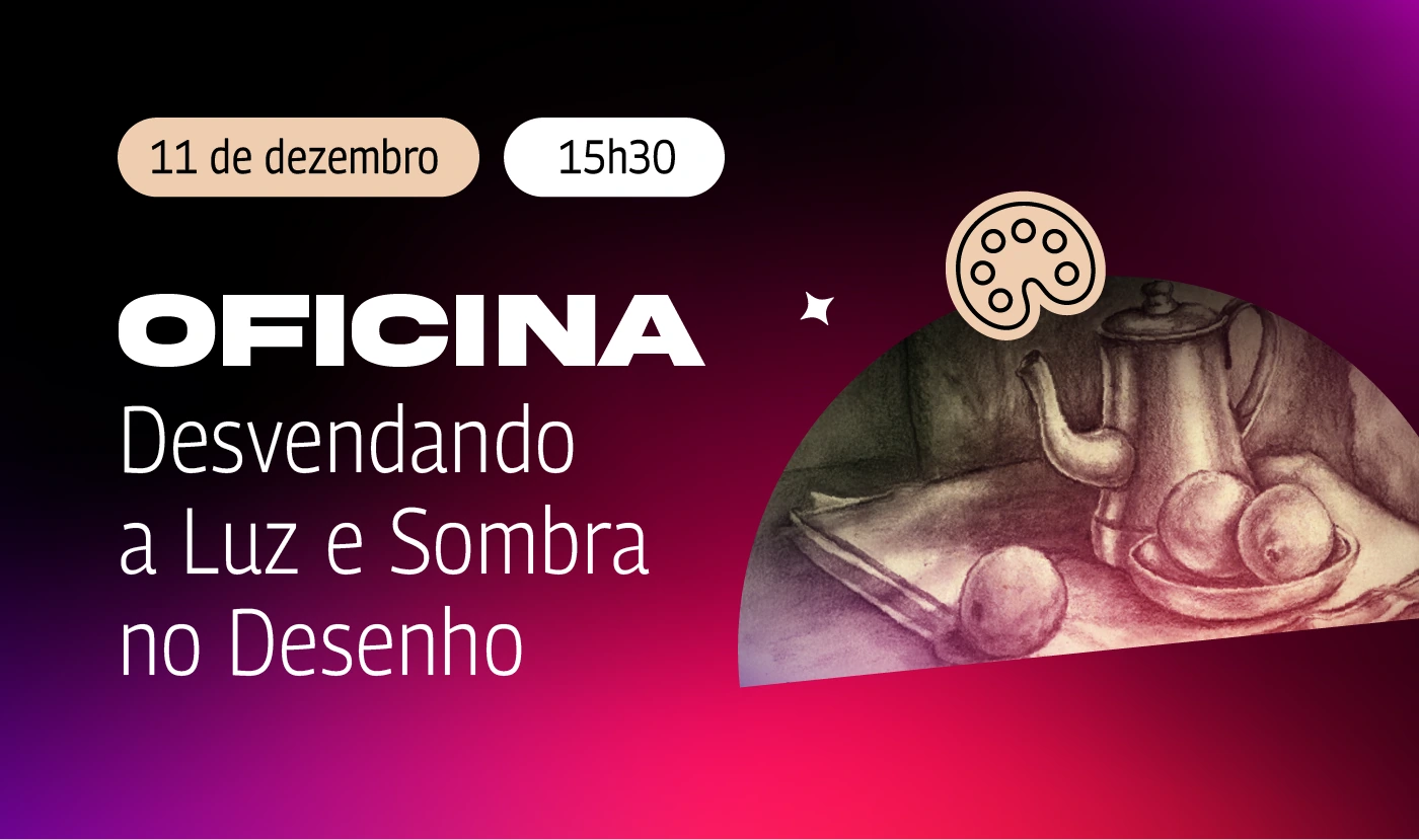 Desvendando a Luz e
 Sombra no Desenho da ABRA